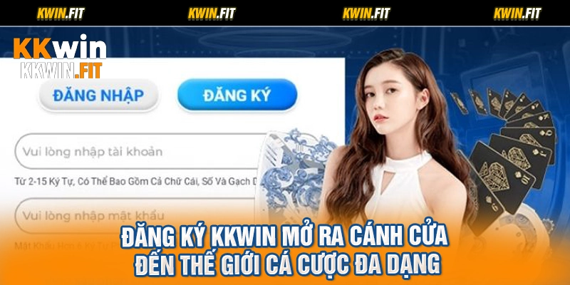 Đăng ký KKWIN mở ra cánh cửa đến thế giới cá cược đa dạng