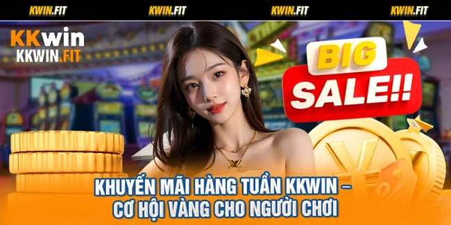 Khuyến Mãi Hàng Tuần KKWIN – Cơ Hội Vàng Cho Người Chơi