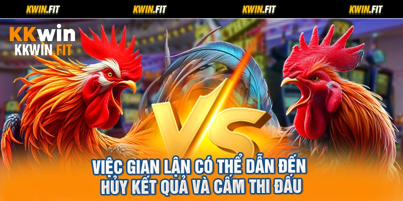 Việc gian lận có thể dẫn đến hủy kết quả và cấm thi đấu